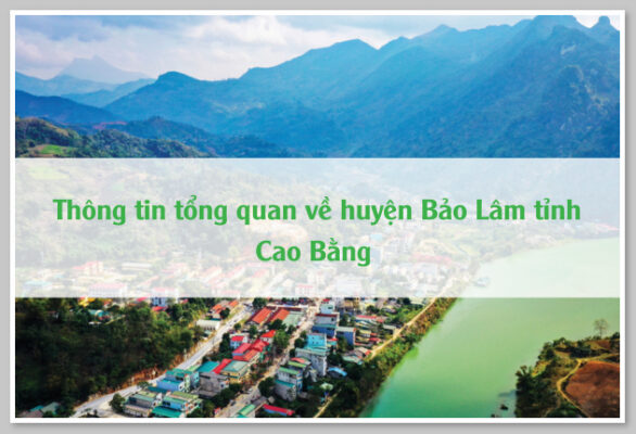 Thông tin tổng quan về huyện Bảo Lâm tỉnh Cao Bằng